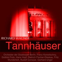 Tannhäuser, Act I: "Naht euch dem Strande!" (Chor der Sirenen) - Franz Konwitschny & Orchester der Staatsoper Berlin & Chor der Staatsoper Berlin & Рихард Вагнер
