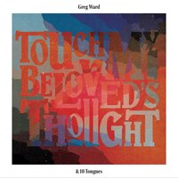 Singular Serenade - Greg Ward & 10 Tongues & Greg Ward & 10 Tongues