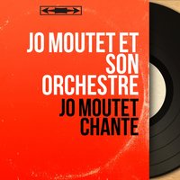 Les amours de jeunesse - Jo Moutet et son orchestre