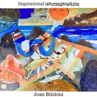 Inspirational Uncomposition Pt. 7 - Brief Last Dance - Joan Bibiloni