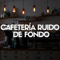 Cafetería Ruido de Fondo - Prince Sereno & Ruido Blanco & Estudiar Mejor