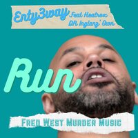 Run - Enty3Way & Dr Inglanz' Own & Heatrox