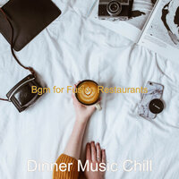 Scintillating Soundscapes for Fusion Restaurants - Dinner Music Chill