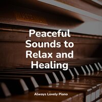 Connected With Nature - Piano Relax & Piano Time & Chillout Lounge Piano