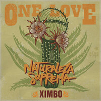 One Love - Naturaleza Suprema & Ximbo