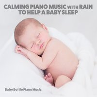 Relaxing Rain Music - Baby Bottle Piano Music