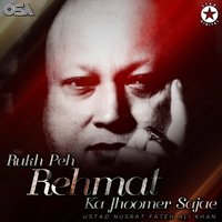 Rukh Peh Rehmat Ka Jhoomer Sajae - Ustad Nusrat Fateh Ali Khan