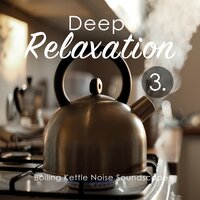 Boiling Kettle Noise Soundscape, Pt. 14 - Craig Hewitt