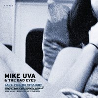 Lady, Tell Me Straight - Mike Uva