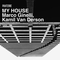 My House - Marco Ginelli & Kamil Van Derson & Palms Croatti