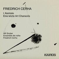 I. Keintate ( 1980 / 82 ): III. Teil - HK Gruber & Friedrich Cerha