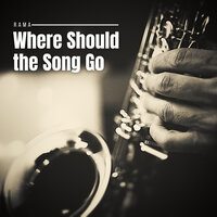 Where Should the Song Go - Rama