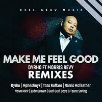 Make Me Feel Good - Dyrho & Morris Revy & Vovo Mvp