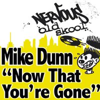 Now That You're Gone - Mike Dunn
