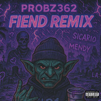 Fiend - Probz362 & Mendy & Sicario