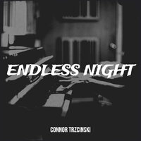 Endless Night - Connor Trzcinski
