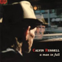 I Gave My Soul to You - Calvin Russell