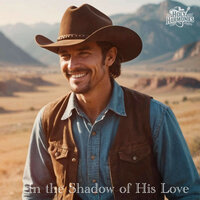 In the Shadow of His Love - Holy Harmonies