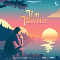 Teri Tasveer - Sanjay Choudhary