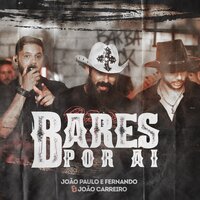 Bares por Ai - João Paulo & Fernando & João Carreiro