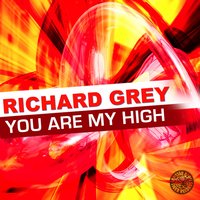 You Are My High - Richard Grey