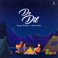 Do Dil - Anusha Mani & Shreyas Puranik