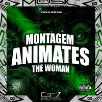 Montagem Animates The Woman - DJ WZ DA DZ7 & MC BM OFICIAL