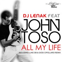 All My Life - John Toso & Dj Lenak