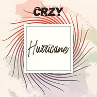 Hurricane - Crzy
