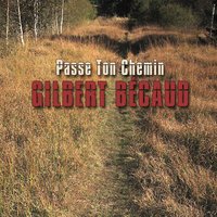Passe ton chemin - Gilbert Bécaud