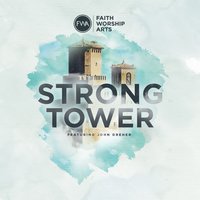 Greater, Higher, Stronger - Faith Worship Arts
