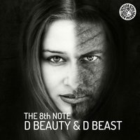 D Beauty & D Beast - The 8th Note