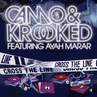 Cross The Line - Camo & Krooked & Ayah Marar