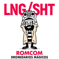 Romcom - Lng / SHT & Dromedarios Mágicos