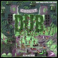 Cool It - Giant Panda Guerilla Dub Squad & Victor Rice