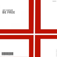 Be Free - Jay Caesar