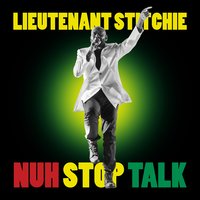 Nuh Stop Talk - Lt. Stitchie