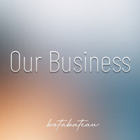 Our Business - botabateau