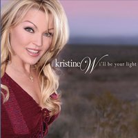I'll Be Your Light - Kristine W