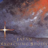 Ghosts - Japan & David Sylvian & Richard Barbieri & Mick Karn & Steve Jansen