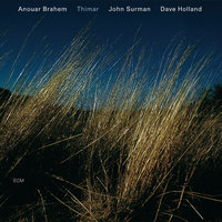 Al Hizam Al Dhahbi - Anouar Brahem & John Surman & Dave Holland