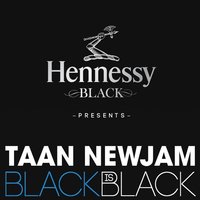 Black Is Black - Taan Newjam