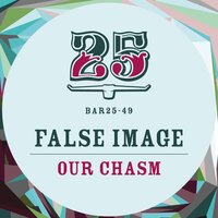 Our Chasm - False Image & Marc Deon & Markus Homm