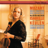Mozart: Violin Concerto No. 5 In A, K.219 - 1. Allegro aperto - Isabelle van Keulen & Concertgebouw Chamber Orchestra & Вольфганг Амадей Моцарт