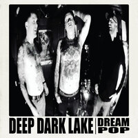 Dope - Deep Dark Lake
