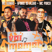 Vai Mamar - AFINHO DO FLUXO & GUINHO RDF & mc porck