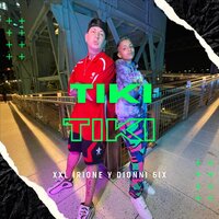 Tiki Tiki - XXL Irione & Dionni6x