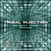 My Next Thing - Tribal Injection