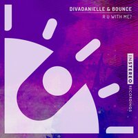 R U With Me? - divaDanielle & Bounce