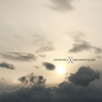 Dreaming Glory - Andromea